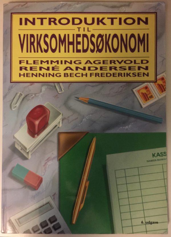 Introduktion Til Virksomhedsøkonomi 6. Udgave Af Flemming Agervold ...